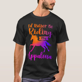 Camiseta Prefiero Montar Mis Caballos Appaloosa a Caballo