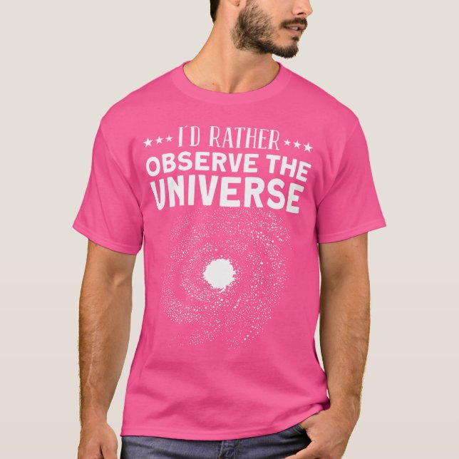 Camiseta Prefiero Observar El Universo - Astronomía De Gala (Anverso)