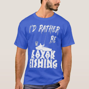 Camiseta Prefiero pescar en Kayak como divertida pesca en K