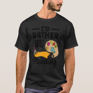 Camiseta Prefiero pintar pintura pintadora Colo