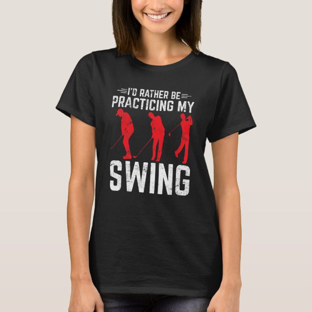 Camiseta Prefiero Practicar Golf De Swing (Anverso)