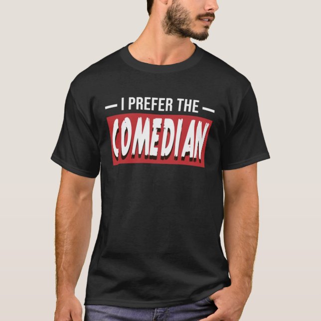 Camiseta Prefiero Que El Comediante Se Ponga De Pie (Anverso)