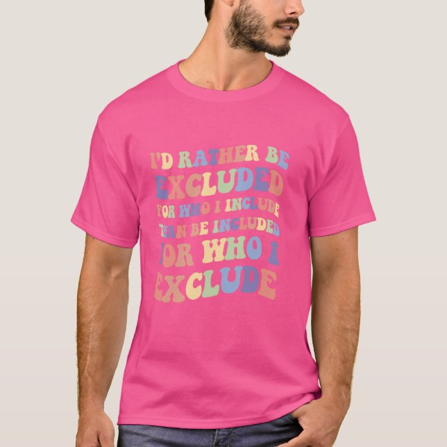 Camiseta Prefiero que me excluyan de un aviso a favor de lo (Anverso)