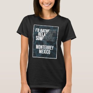 Camiseta Prefiero Relajarme En Algún Lugar En Monterrey