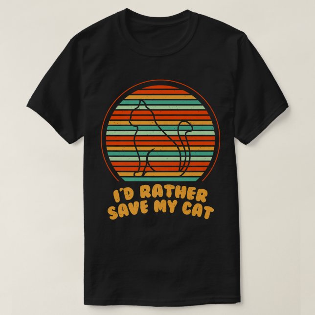 Camiseta Prefiero Salvar A Mi Gato Amigos Gato Gato Lover B (Diseño del anverso)