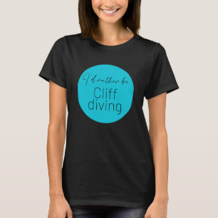 Camiseta Prefiero ser acantilados saltando acantilado bucea