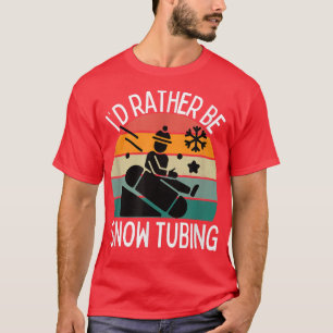 Camiseta Prefiero ser amantes de los tubos de nieve con nie