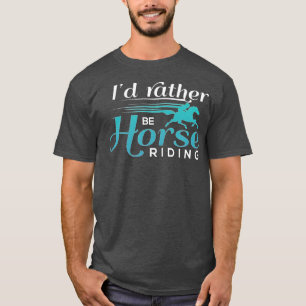 Camiseta Prefiero Ser CaballosAmantes Del Caballo