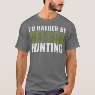 Camiseta Prefiero ser cazador de conejos divertidos