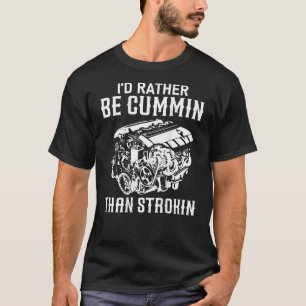 Camiseta Prefiero Ser Cummin Que Estrokin Sucio Amante de l