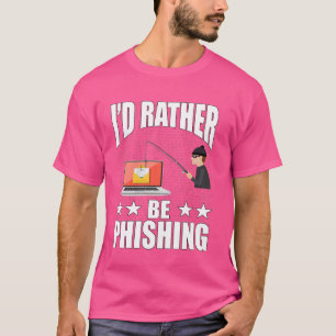 Camiseta Prefiero ser el hacker de phishing hackeando la se
