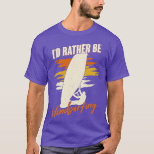 Camiseta Prefiero Ser El Regalo De Windsurf Para Windsurf