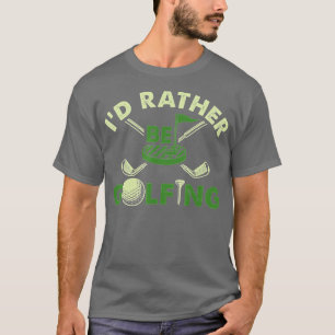 Camiseta Prefiero Ser Golfing Funny Golf Gift