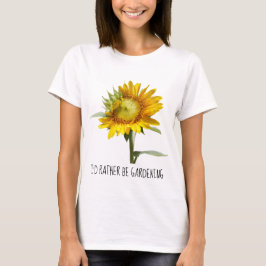 Camiseta Prefiero ser jardinera; girasol