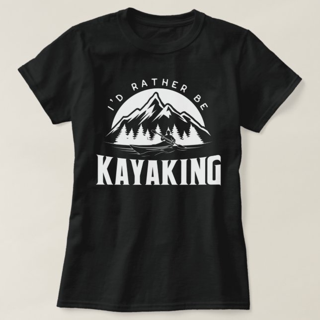 Camiseta Prefiero ser kayak - Gracioso gráfico kayak (Diseño del anverso)