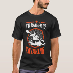 Camiseta Prefiero Ser Kayak Kayak Kayakers Paddling Cano