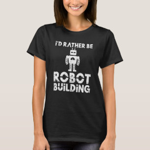 Camiseta Prefiero ser Robot Building Robotics