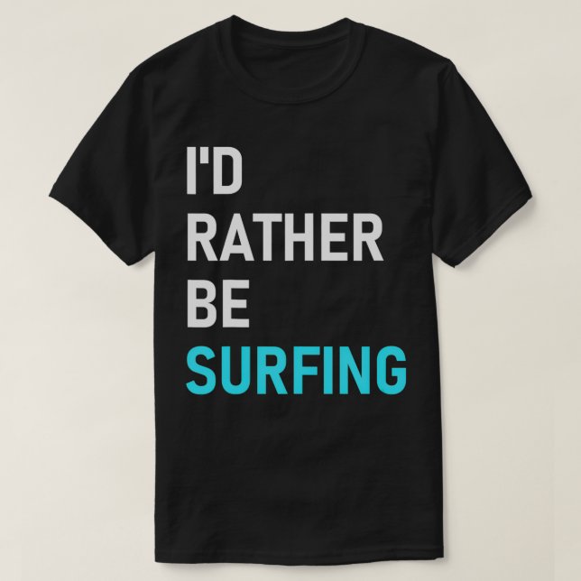Camiseta Prefiero Ser Surf A Surfing (Diseño del anverso)