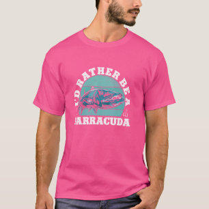 Camiseta Prefiero ser una barracuda de pesca deportiva