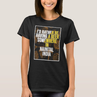 Camiseta Prefiero tener una cerveza en India Nainital