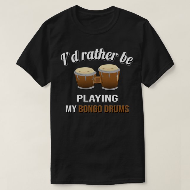 Camiseta Prefiero tocar mis tambores de bongo (Diseño del anverso)