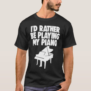 Camiseta Prefiero tocar música pianista