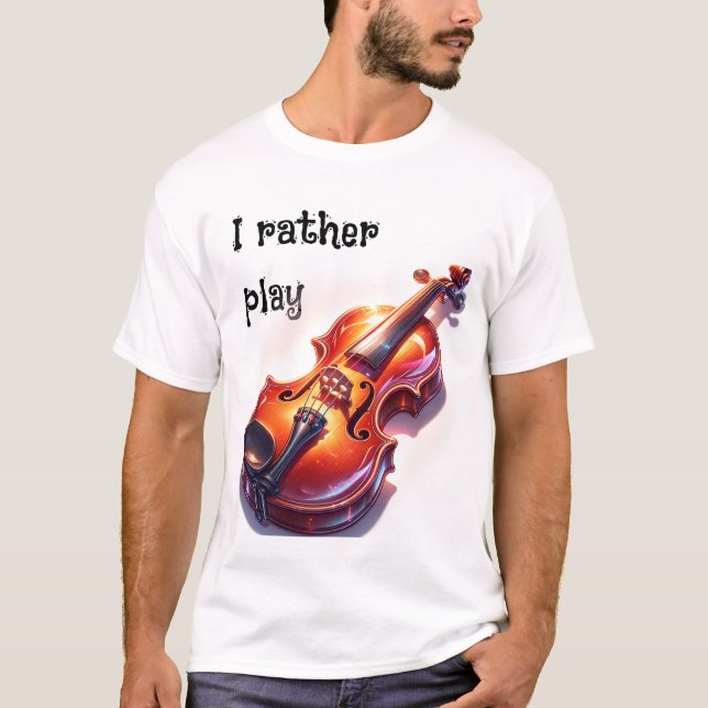 Camiseta Prefiero tocar un violín (Anverso)