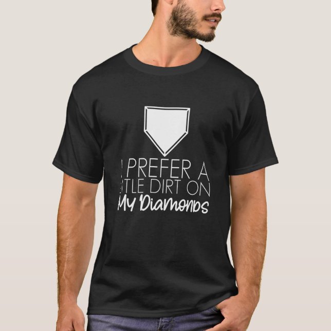 Camiseta Prefiero Un Poco De Suciedad En Mis Diamantes (Anverso)