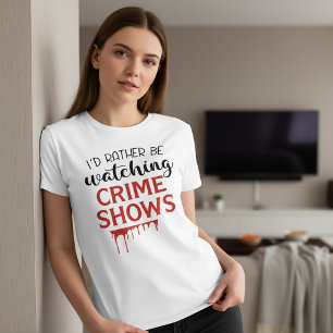 Camiseta Prefiero Ver Los Programas De Crimen