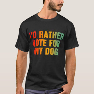 Camiseta Prefiero votar por el humor de mi perro en las ele