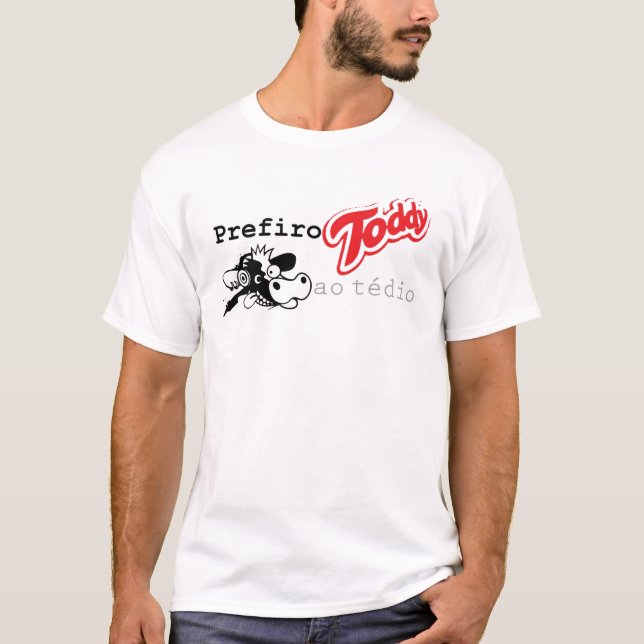 Camiseta Prefiro Toddy ao Tédio (Anverso)