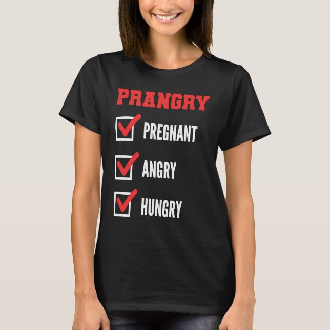 Camiseta Pregnant Angry Hungry Mother to be (Anverso)