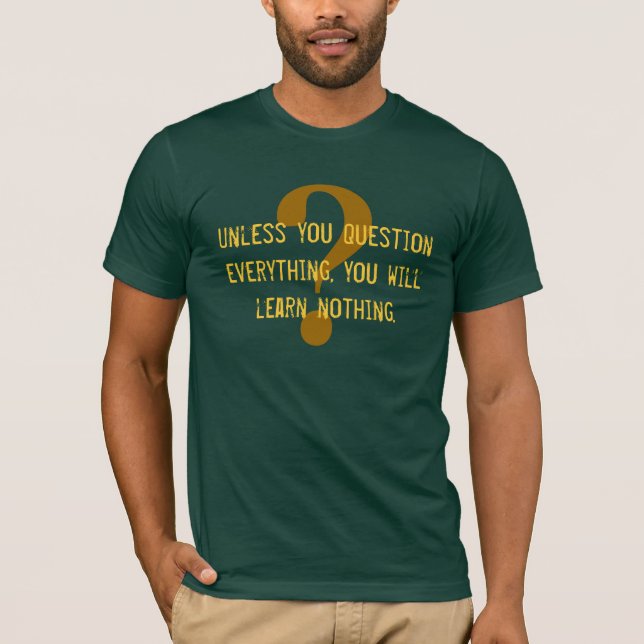 Camiseta ¡Pregunta todo! (Anverso)