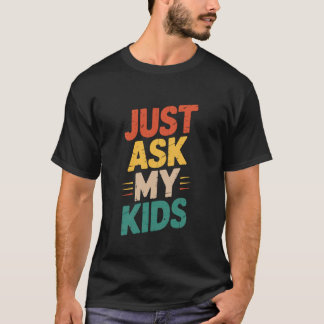 Camiseta Pregúntale a mis hijos, mamá o papá
