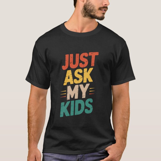 Camiseta Pregúntale a mis hijos, mamá o papá (Anverso)