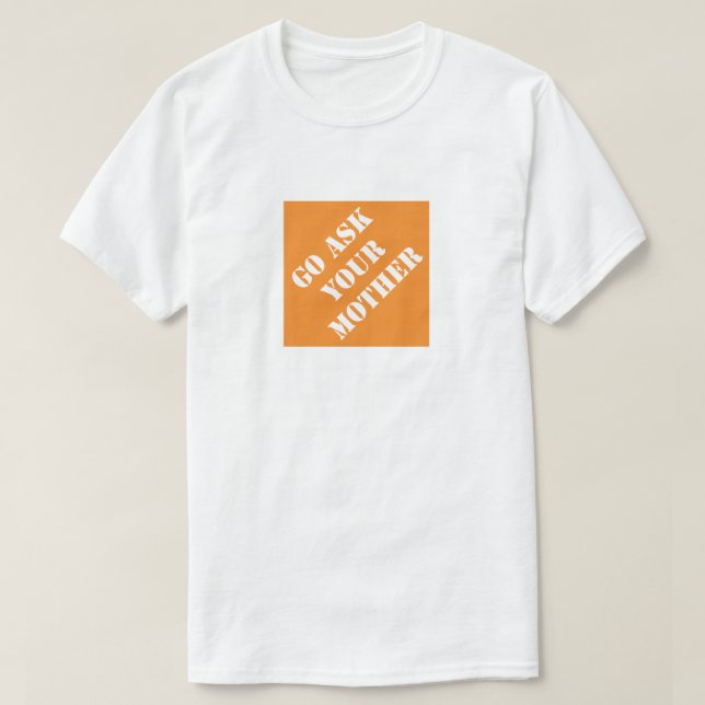 Camiseta Pregúntale a tu madre el divertido día de papá (Diseño del anverso)