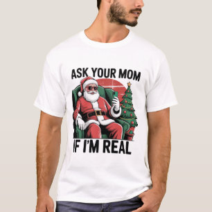 Camiseta Pregúntale a tu mamá divertido Santa sarcástico re