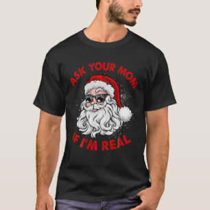 Camiseta Pregúntale a tu mamá si soy Navidades adultos real