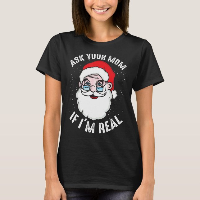 Camiseta Pregúntale a tu mamá si soy Navidades de verdad, S (Anverso)