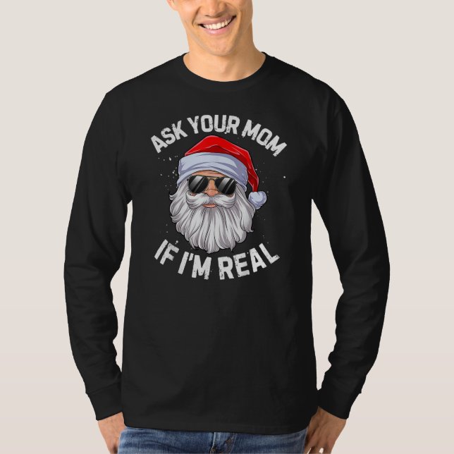 Camiseta Pregúntale a tu mamá si soy Navidades muy divertid (Anverso)