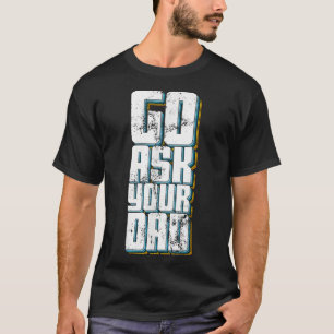 Camiseta Pregúntale a tu papá Día de la Madre lindo mamá pa