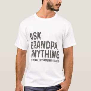 Camiseta Pregúntale al abuelo cualquier cosa que él inventa