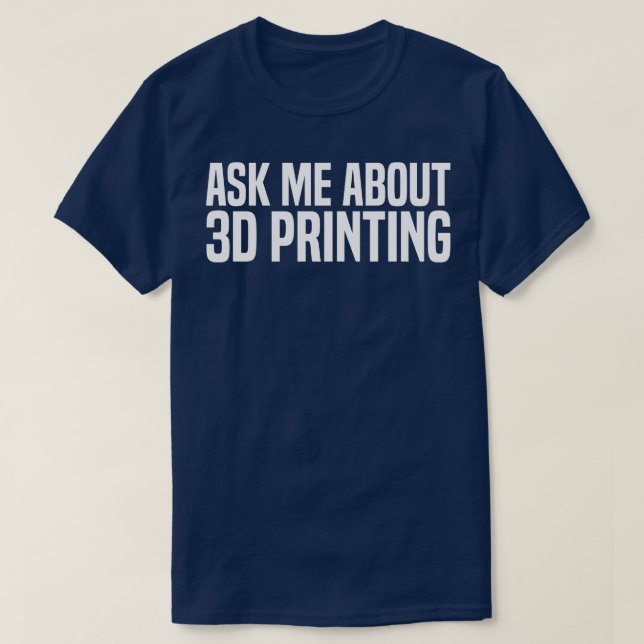 Camiseta pregúntame acerca de la impresión 3d (Diseño del anverso)