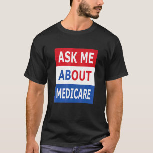 Camiseta Pregúntame acerca de Medicare Insurance Agent Brok