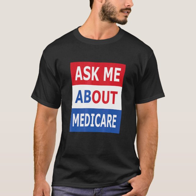 Camiseta Pregúntame acerca de Medicare Insurance Agent Brok (Anverso)