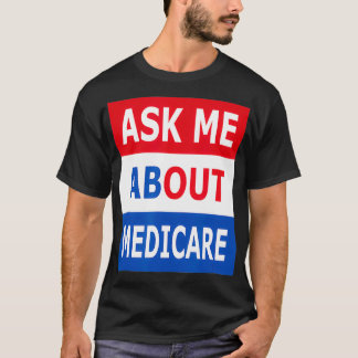 Camiseta Pregúntame acerca de Medicare Insurance Agent Brok