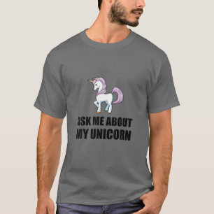 Camiseta Pregúntame acerca de mi Funny de Unicorn
