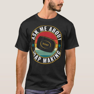 Camiseta Pregúntame acerca de que el jabón sea divertido pa
