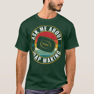 Camiseta Pregúntame acerca de que el jabón sea divertido pa