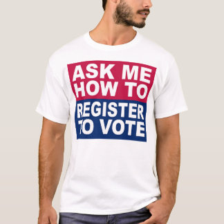 Camiseta Pregúntame cómo inscribirme para votar